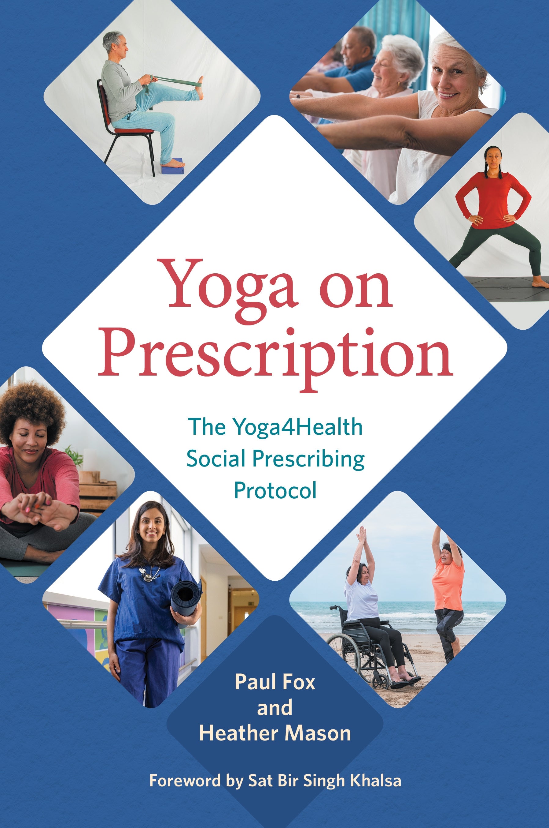 Yoga on Prescription by Paul Fox, Heather Mason, Sat Bir Khalsa