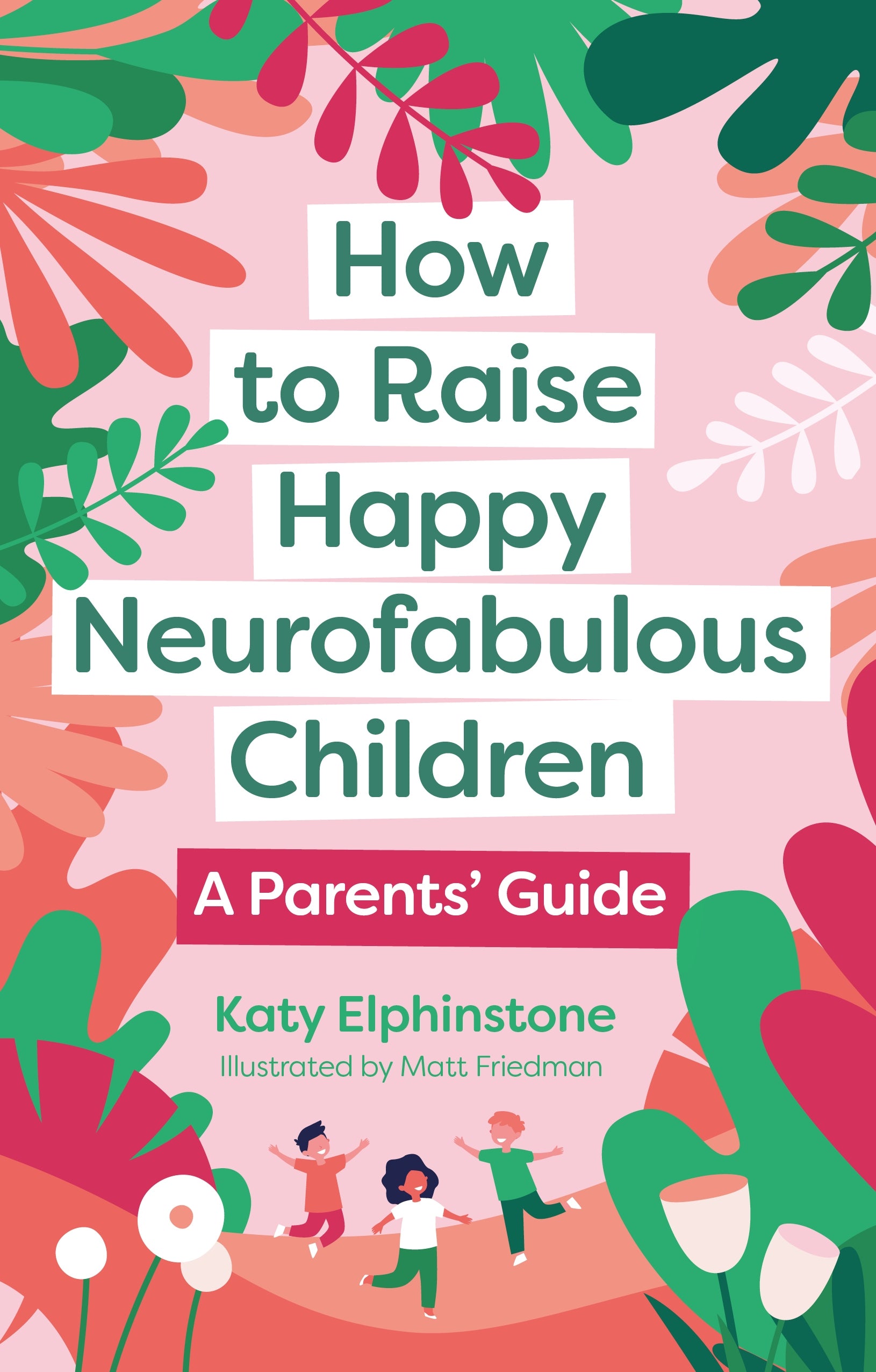 How to Raise Happy Neurofabulous Children by Katy Elphinstone
