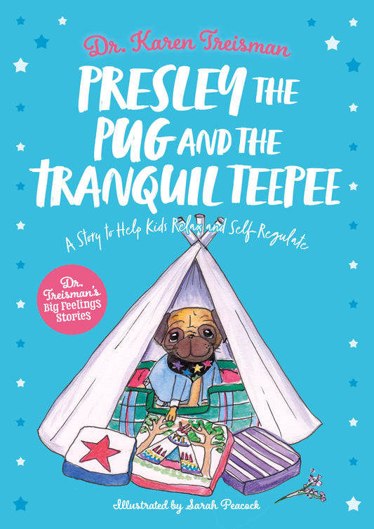 Presley the Pug and the Tranquil Teepee by Sarah Peacock, Karen Treisman