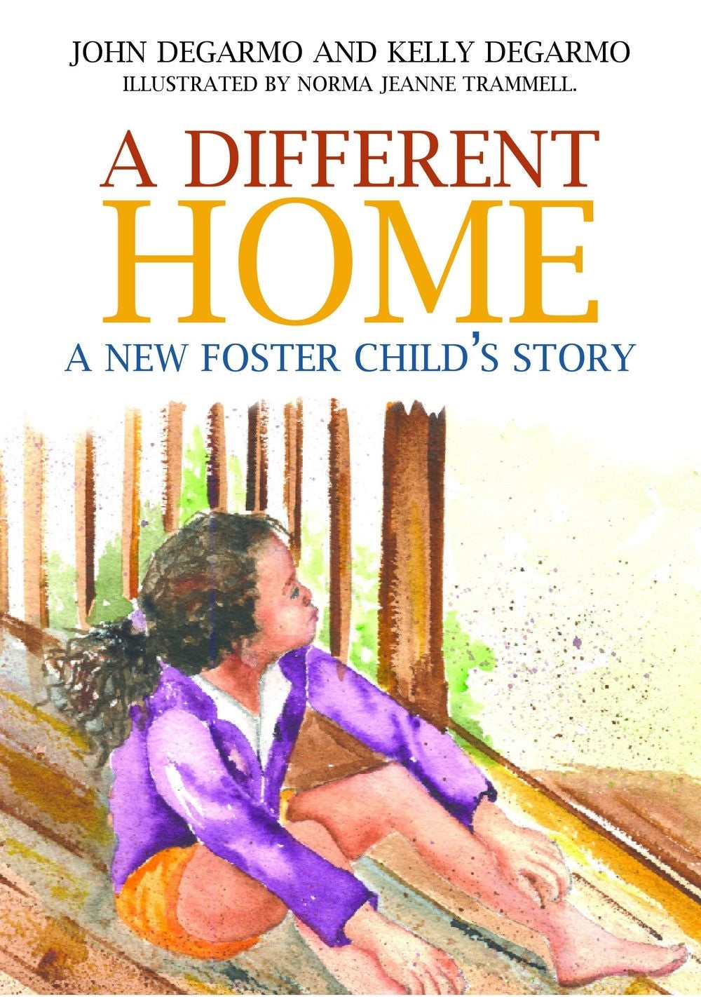 A Different Home by John DeGarmo, Dr Kelly Degarmo, Norma Jeanne Trammell