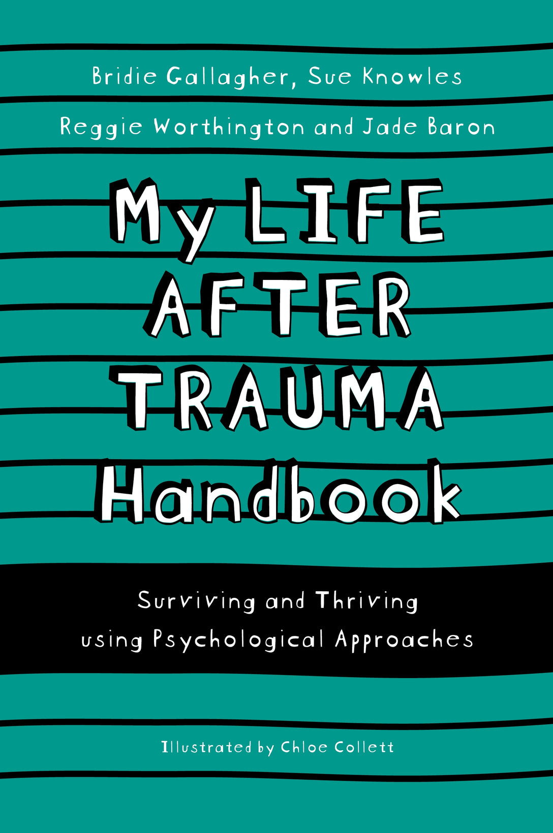 My Life After Trauma Handbook by Chloe Collett, Sue Knowles, Bridie Gallagher, Jade Baron, Reggie Worthington