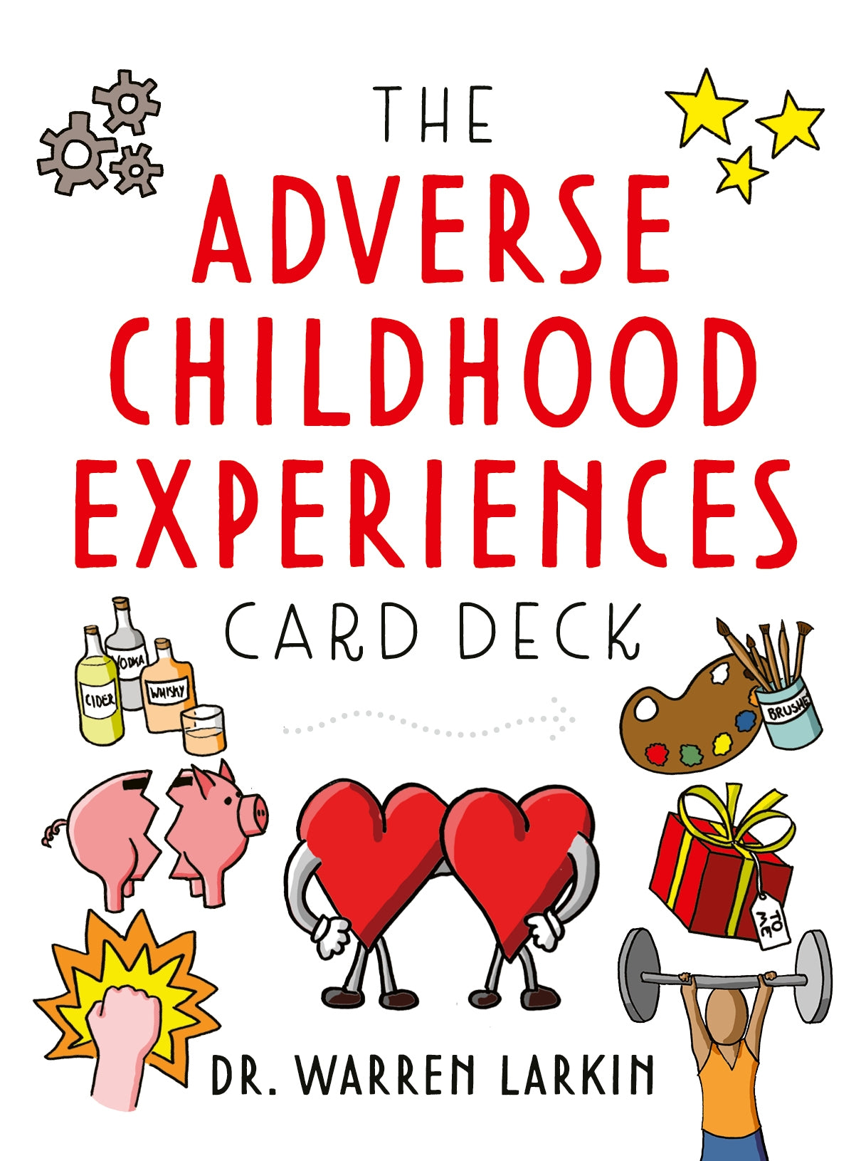 The Adverse Childhood Experiences Card Deck by Jon Dorsett, Warren Larkin