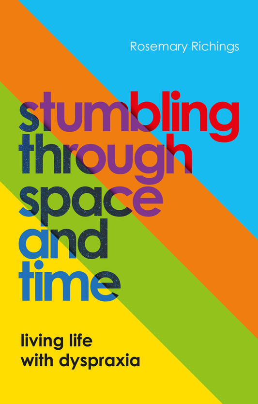 Stumbling through Space and Time by Rosemary Richings