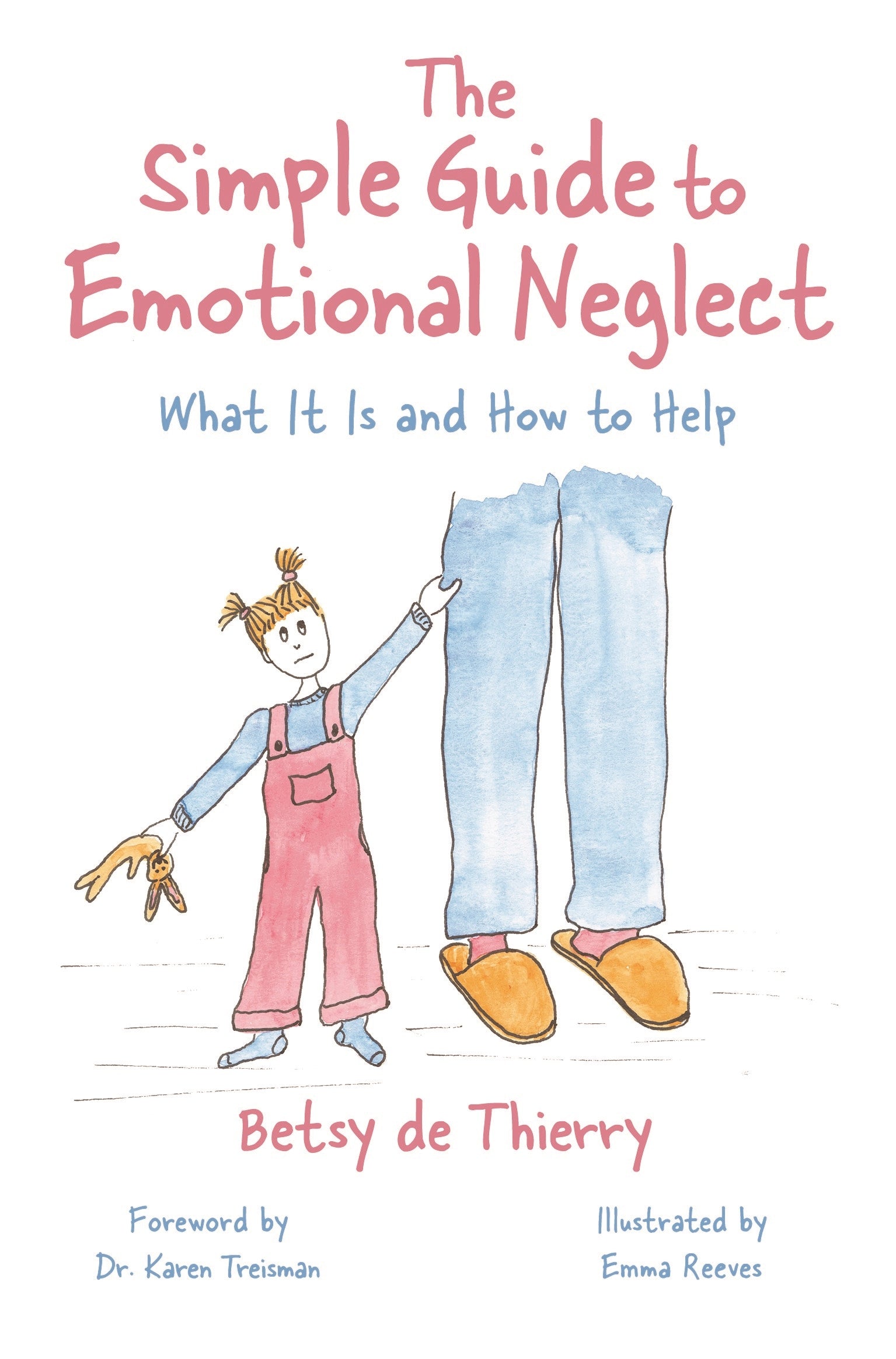 The Simple Guide to Emotional Neglect by Karen Treisman, Emma Reeves, Betsy de Thierry