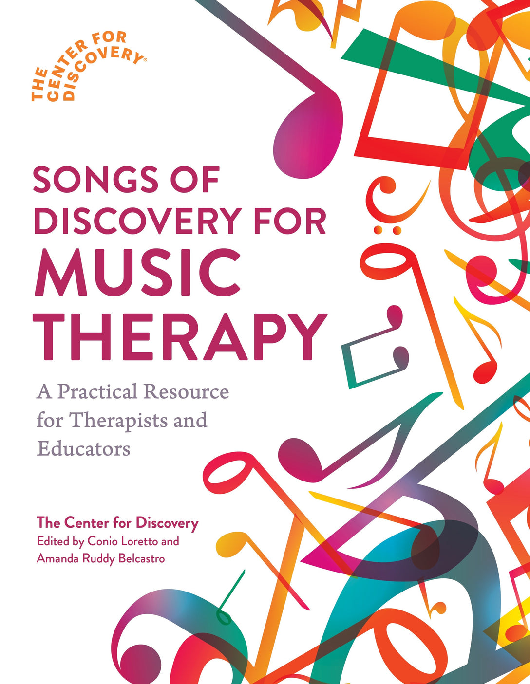 Songs of Discovery for Music Therapy by Conio Loretto, Amanda Ruddy Belcastro, The Center for Discovery®