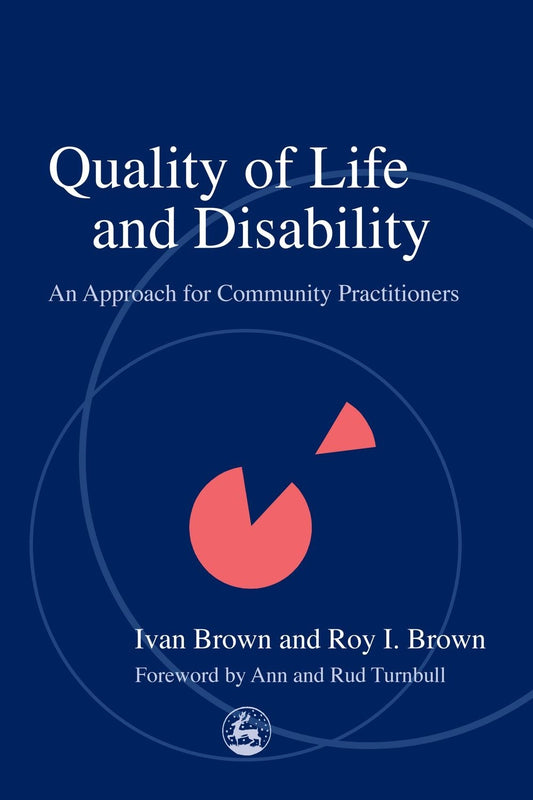 Quality of Life and Disability by Roy Brown, Ivan Brown