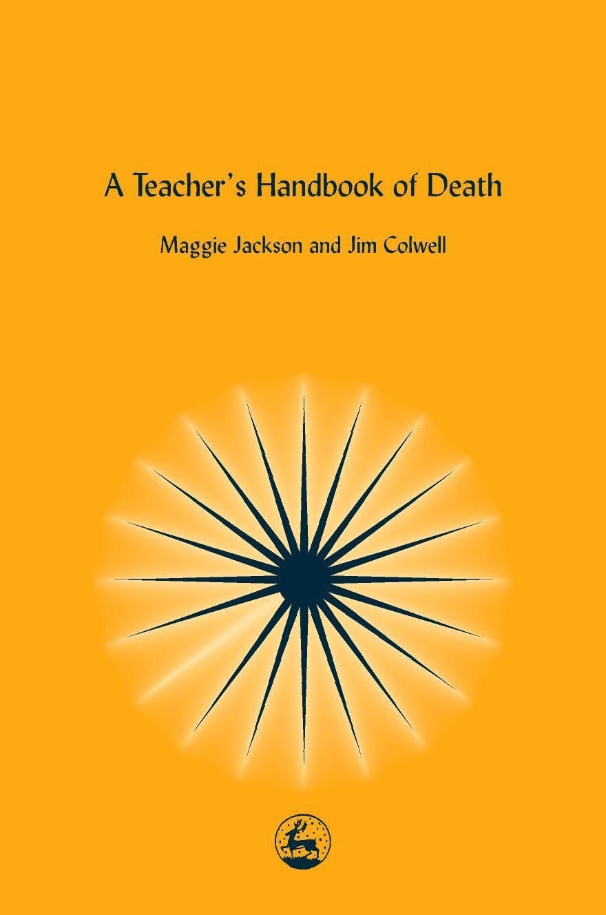 A Teacher's Handbook of Death by Maggie Jackson, Jim Colwell