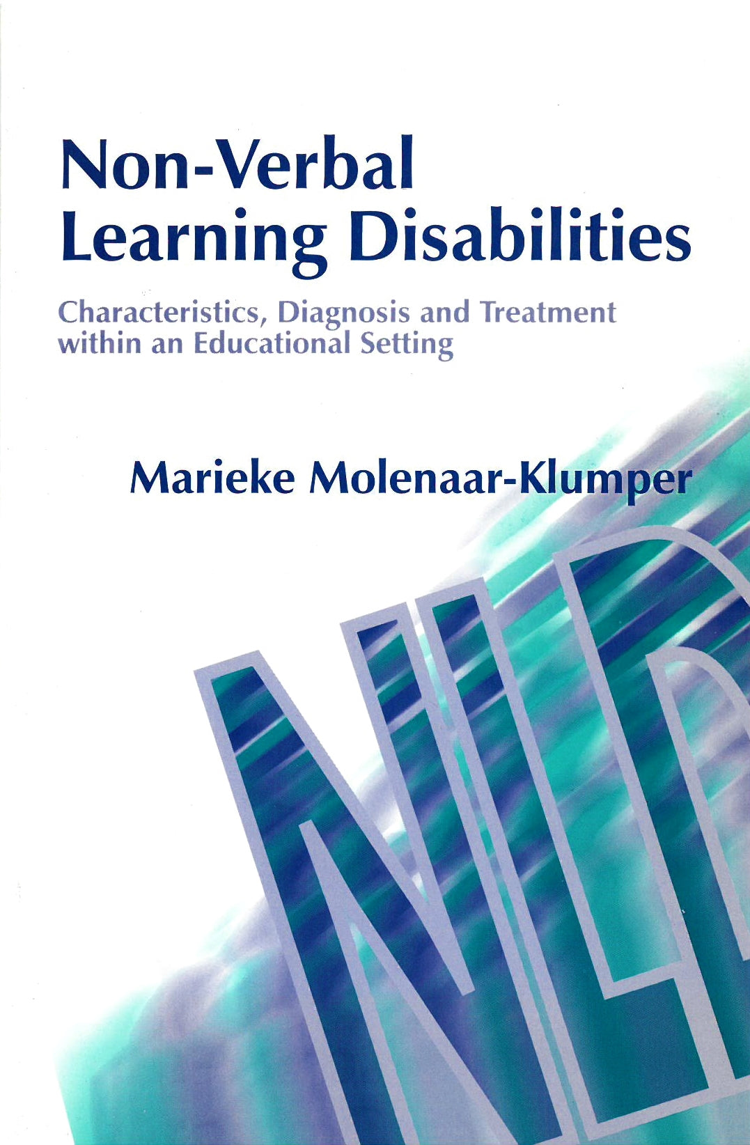 Non-Verbal Learning Disabilities by Marieke Molenaar-Klumper