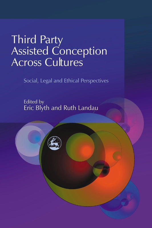 Third Party Assisted Conception Across Cultures by Eric Blyth, Ruth Landau