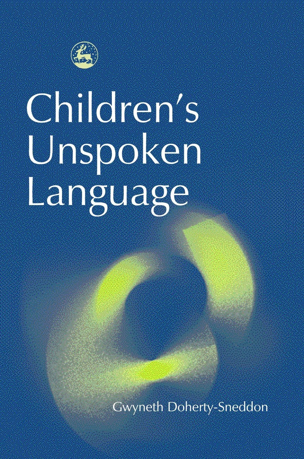 Children's Unspoken Language by Gwyneth Doherty-Sneddon