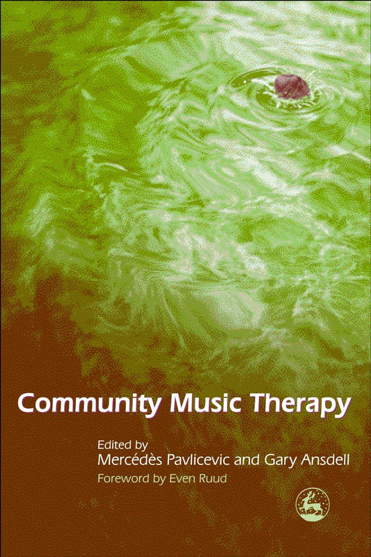 Community Music Therapy by Gary Ansdell, Mercedes Pavlicevic