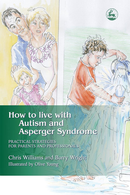 How to Live with Autism and Asperger Syndrome by Olive Young, Joanne Brayshaw, Christine Williams