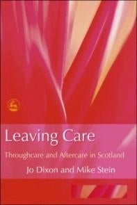 Leaving Care by Mike Stein, Jo Dixon