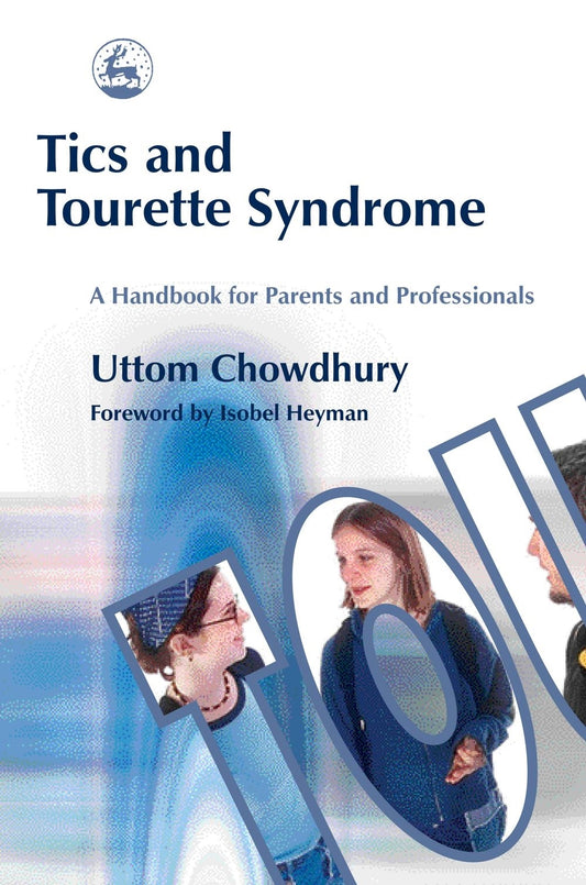 Tics and Tourette Syndrome by Uttom Chowdhury
