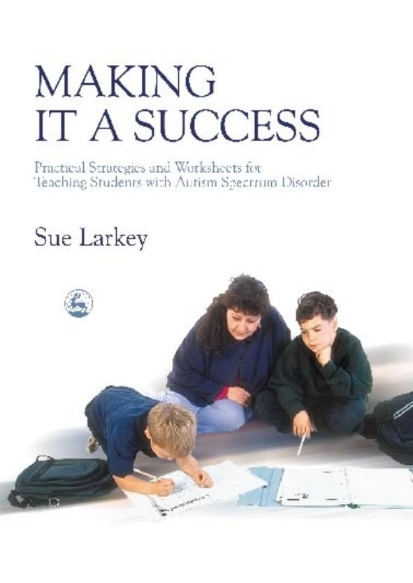 Making it a Success by Dr Anthony Attwood, Sue Larkey