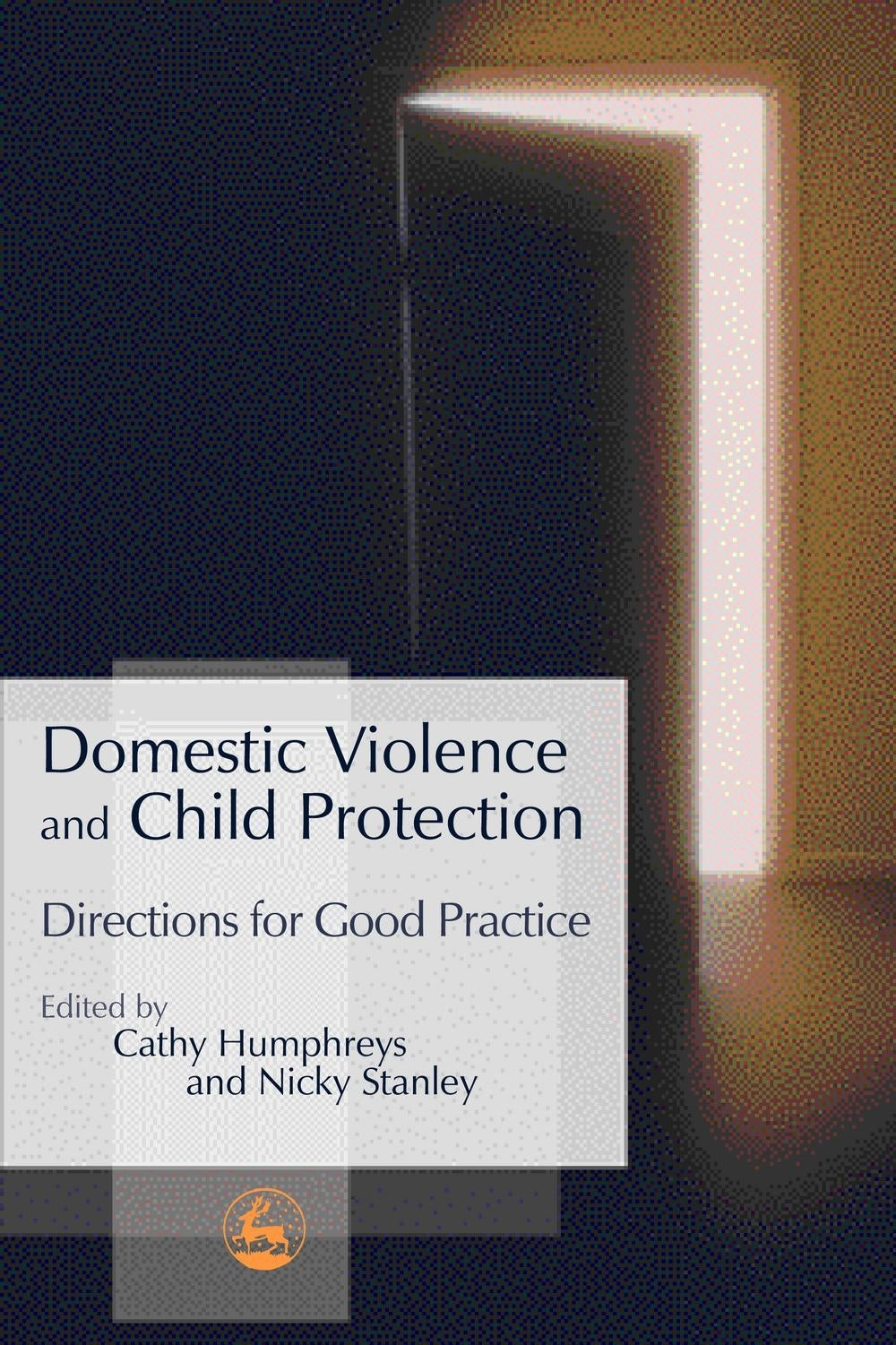 Domestic Violence and Child Protection by Nicky Stanley, Cathy Humphreys, No Author Listed