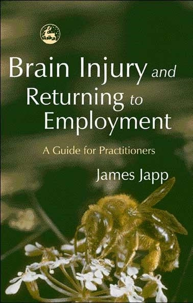 Brain Injury and Returning to Employment by James Japp