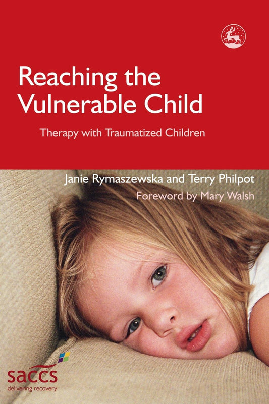 Reaching the Vulnerable Child by Mary Walsh, Terry Philpot