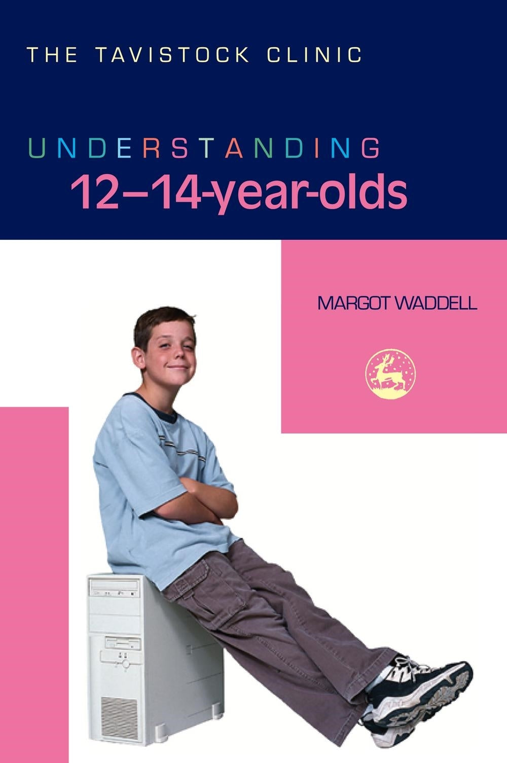 Understanding 12-14-Year-Olds by Jonathan Bradley, Margot Waddell