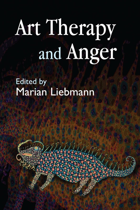 Art Therapy and Anger by Marian Liebmann, No Author Listed
