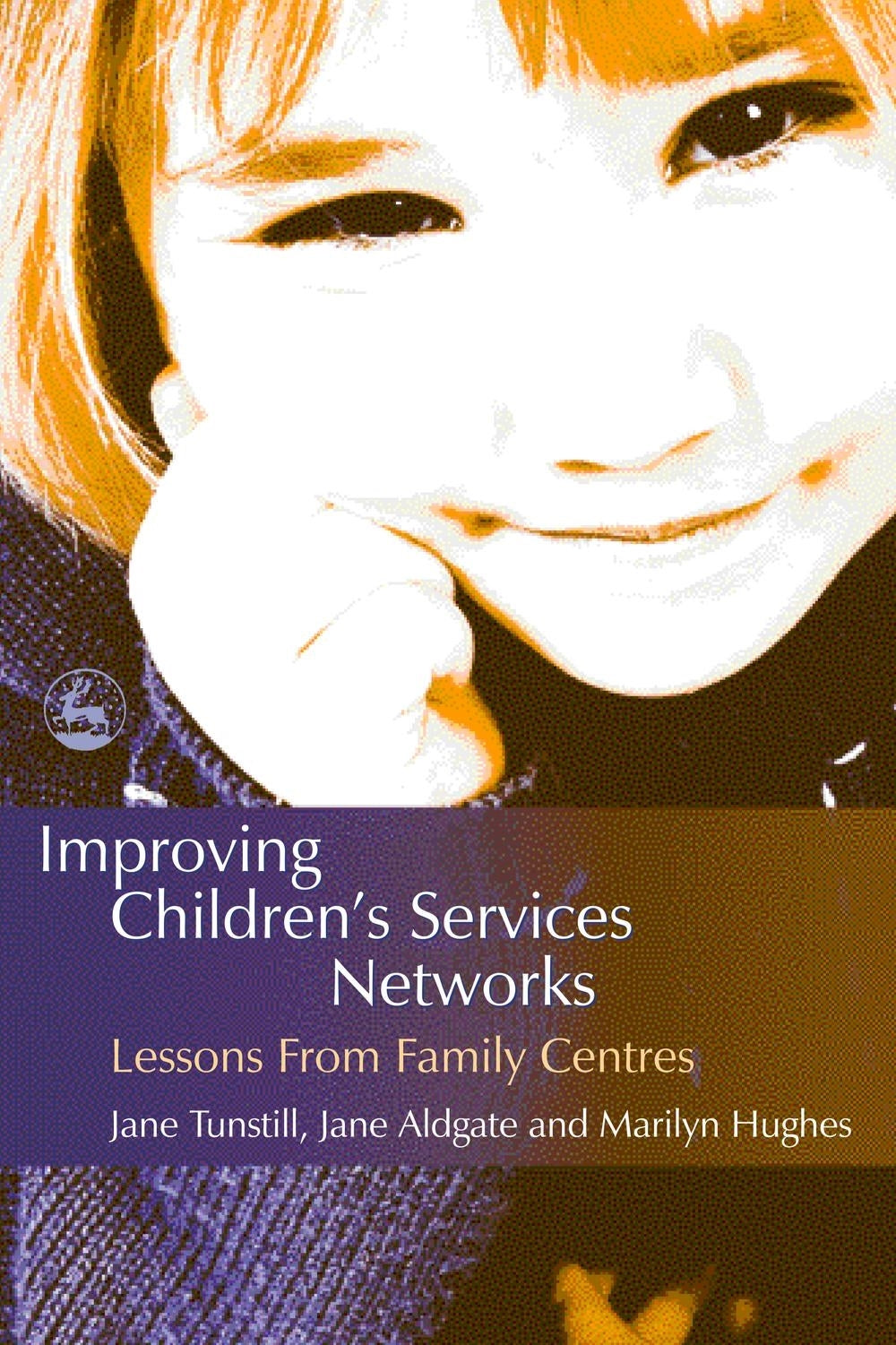 Improving Children's Services Networks by Jane Tunstill, Marilyn Hughes, Jane Aldgate