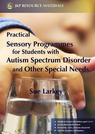 Practical Sensory Programmes by Sue Larkey