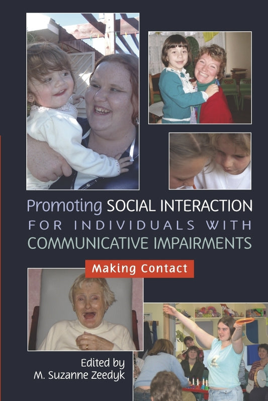 Promoting Social Interaction for Individuals with Communicative Impairments by Suzanne Zeedyk, No Author Listed