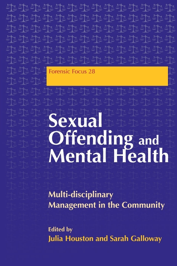 Sexual Offending and Mental Health by Julia Houston, Sarah Galloway