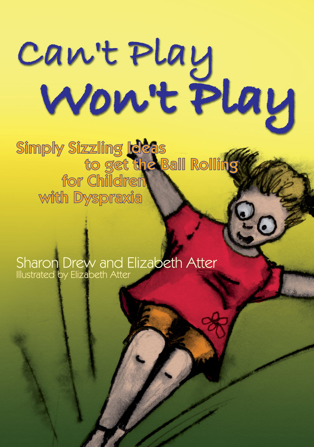Can't Play Won't Play by Elizabeth Atter, Sharon Drew