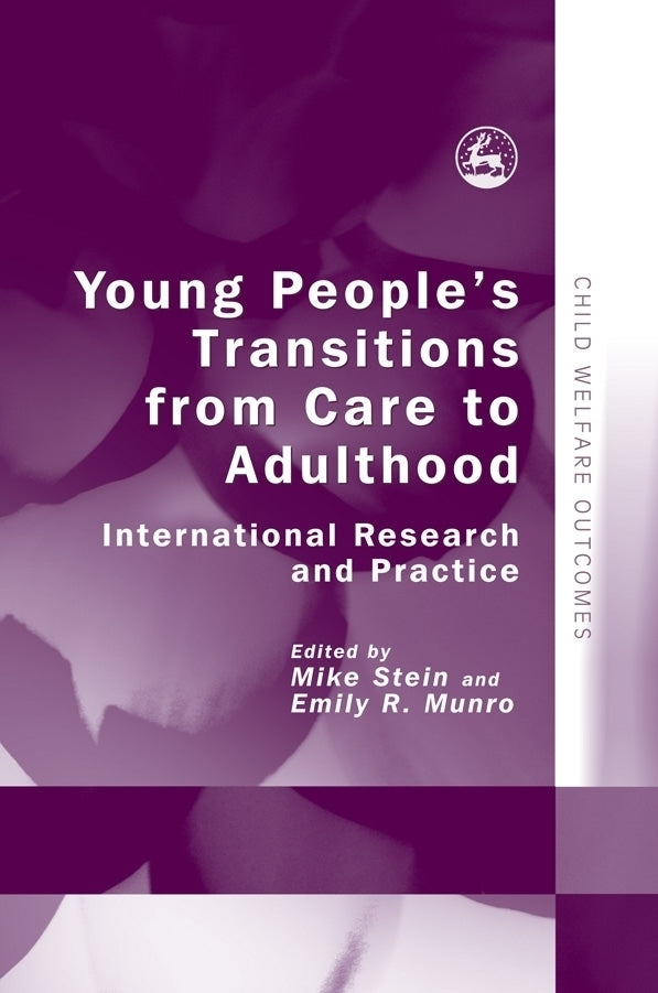 Young People's Transitions from Care to Adulthood by Mike Stein, Emily Munro, No Author Listed