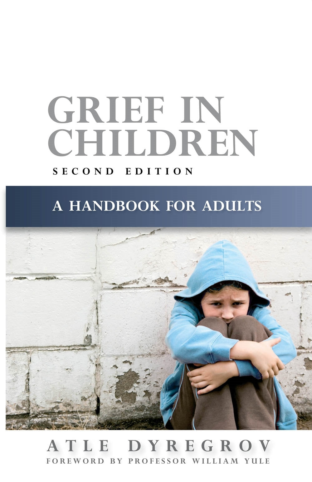 Grief in Children by William Yule, No Author Listed, Atle Dyregrov