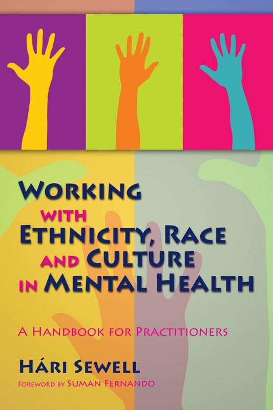 Working with Ethnicity, Race and Culture in Mental Health by Suman Fernando, Hári Sewell