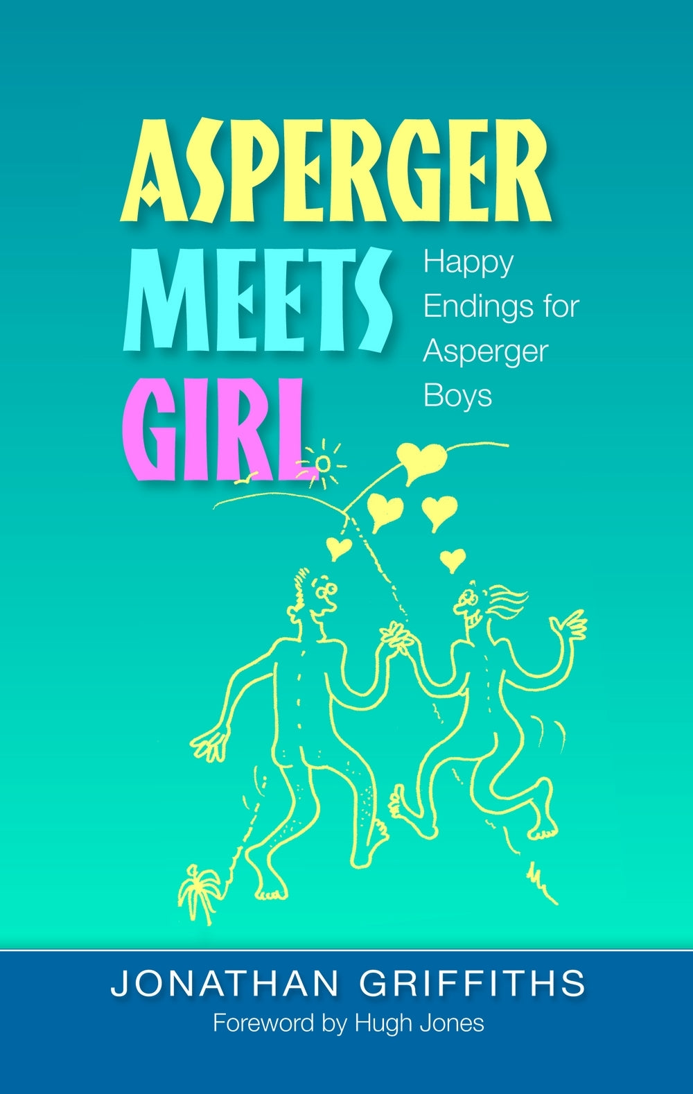 Asperger Meets Girl by Jonathan Griffiths, Hugh Jones