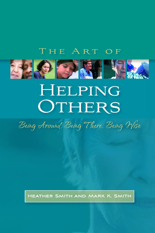 The Art of Helping Others by Mark K. Smith, Heather Smith