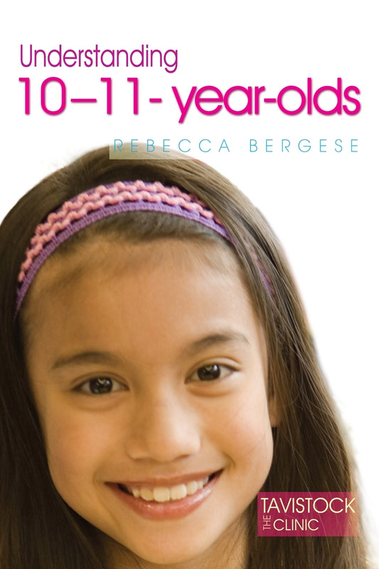 Understanding 10-11-Year-Olds by Jonathan Bradley, Rebecca Bergese