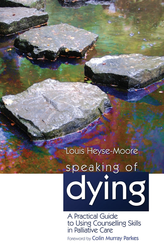 Speaking of Dying by Colin Murray Parkes, Louis Heyse-Moore