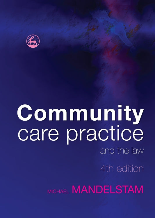 Community Care Practice and the Law by Michael Mandelstam