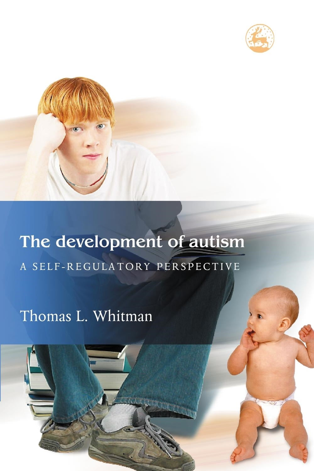 The Development of Autism by Thomas L. Whitman