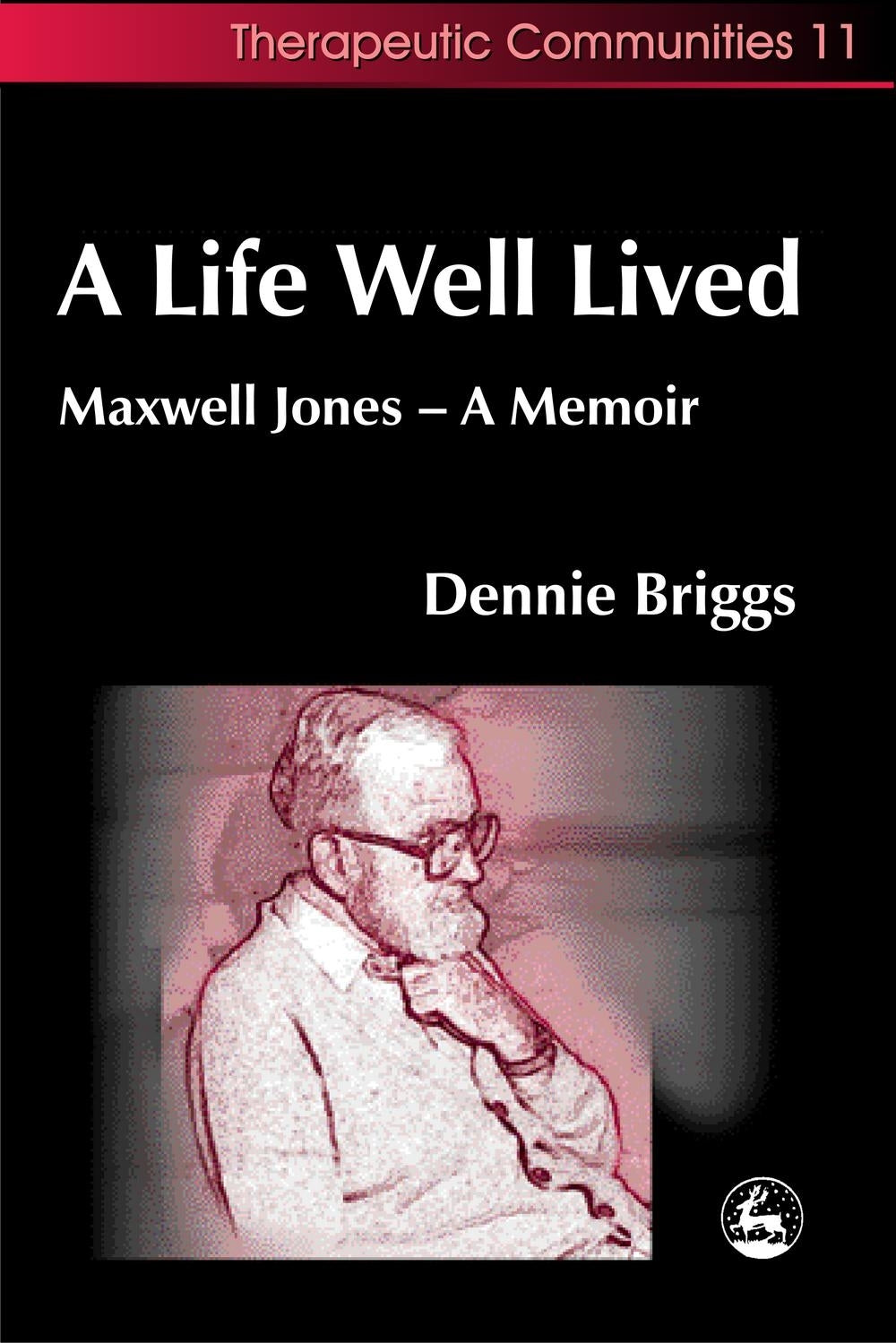 A Life Well Lived by Dennie Briggs