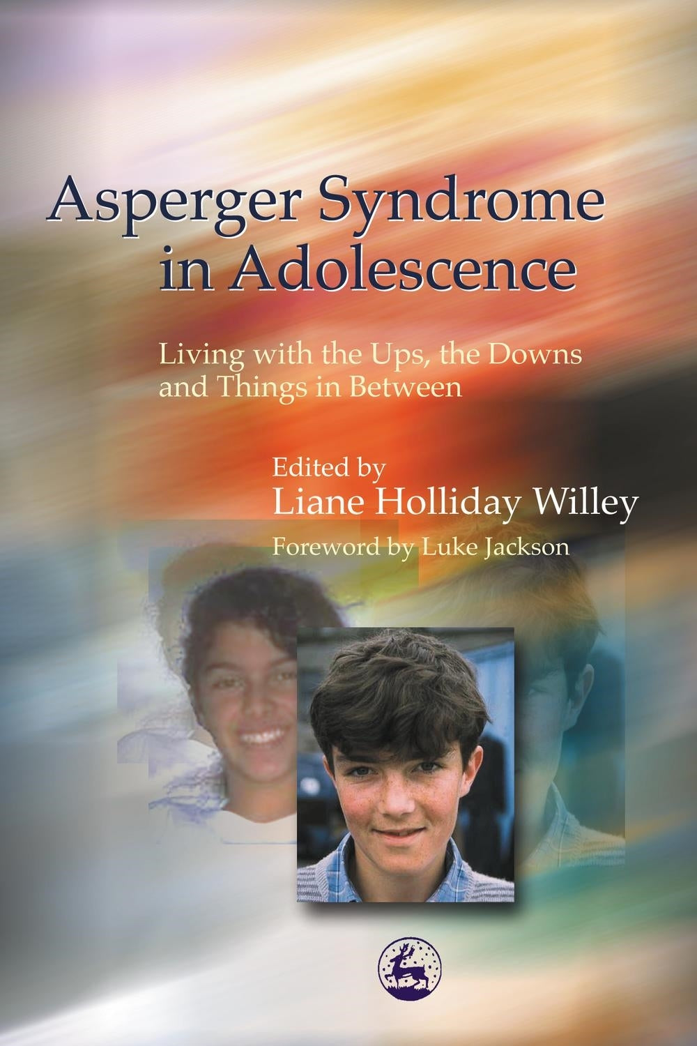 Asperger Syndrome in Adolescence by Luke Jackson, Liane Holliday Willey, No Author Listed