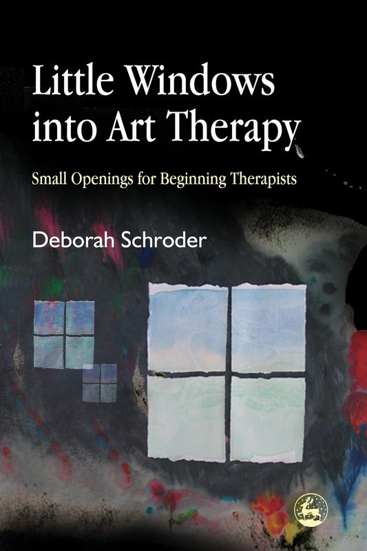 Little Windows into Art Therapy by Deborah Schroder