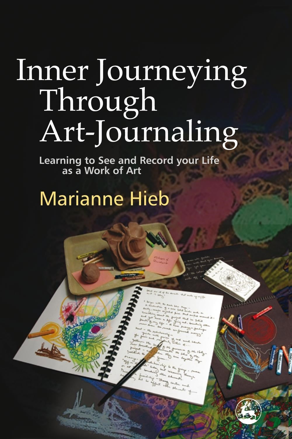 Inner Journeying Through Art-Journaling by Marianne Hieb