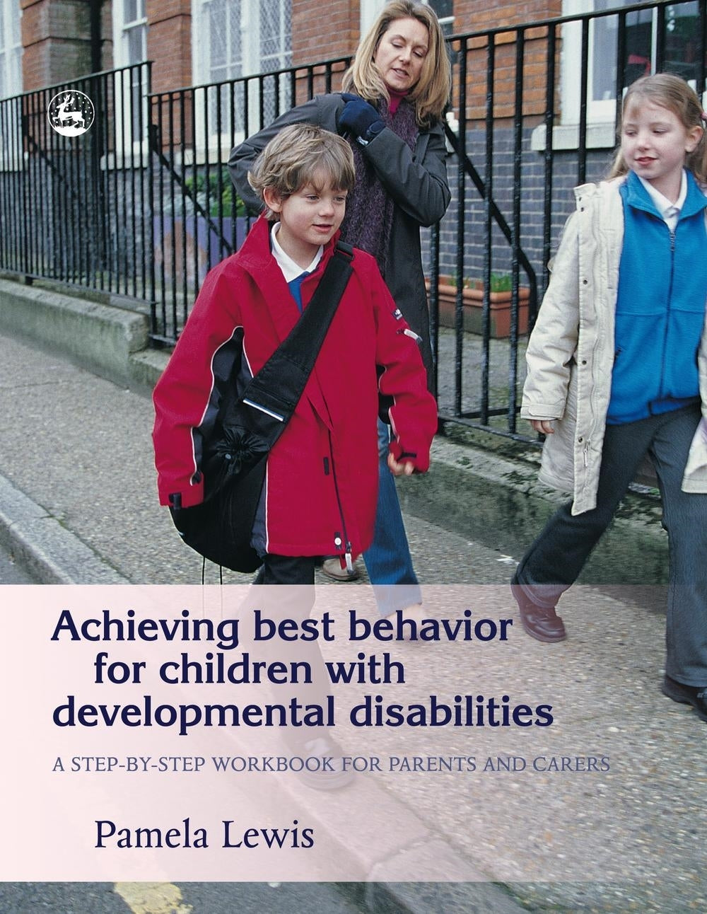 Achieving Best Behavior for Children with Developmental Disabilities by Pamela Lewis