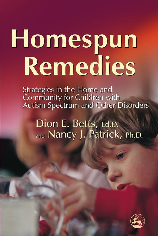 Homespun Remedies by Nancy J Patrick, Dion Betts
