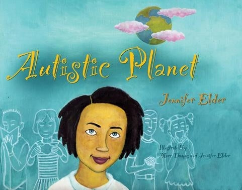 Autistic Planet by Jennifer Elder, Jennifer Elder, Marc Thomas