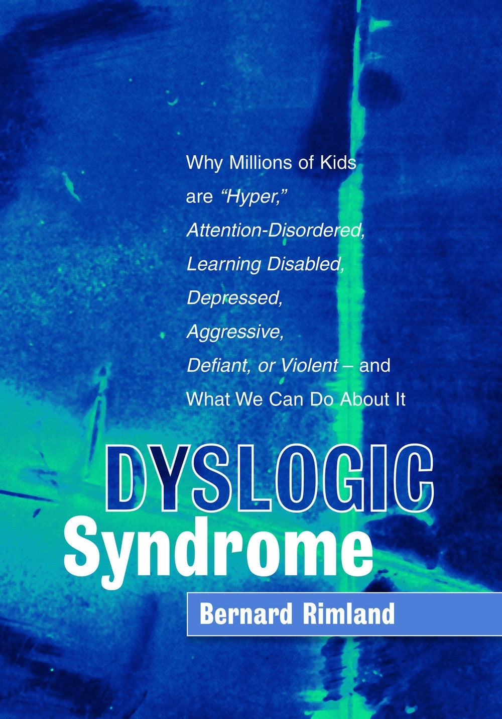 Dyslogic Syndrome by Bernard Rimland