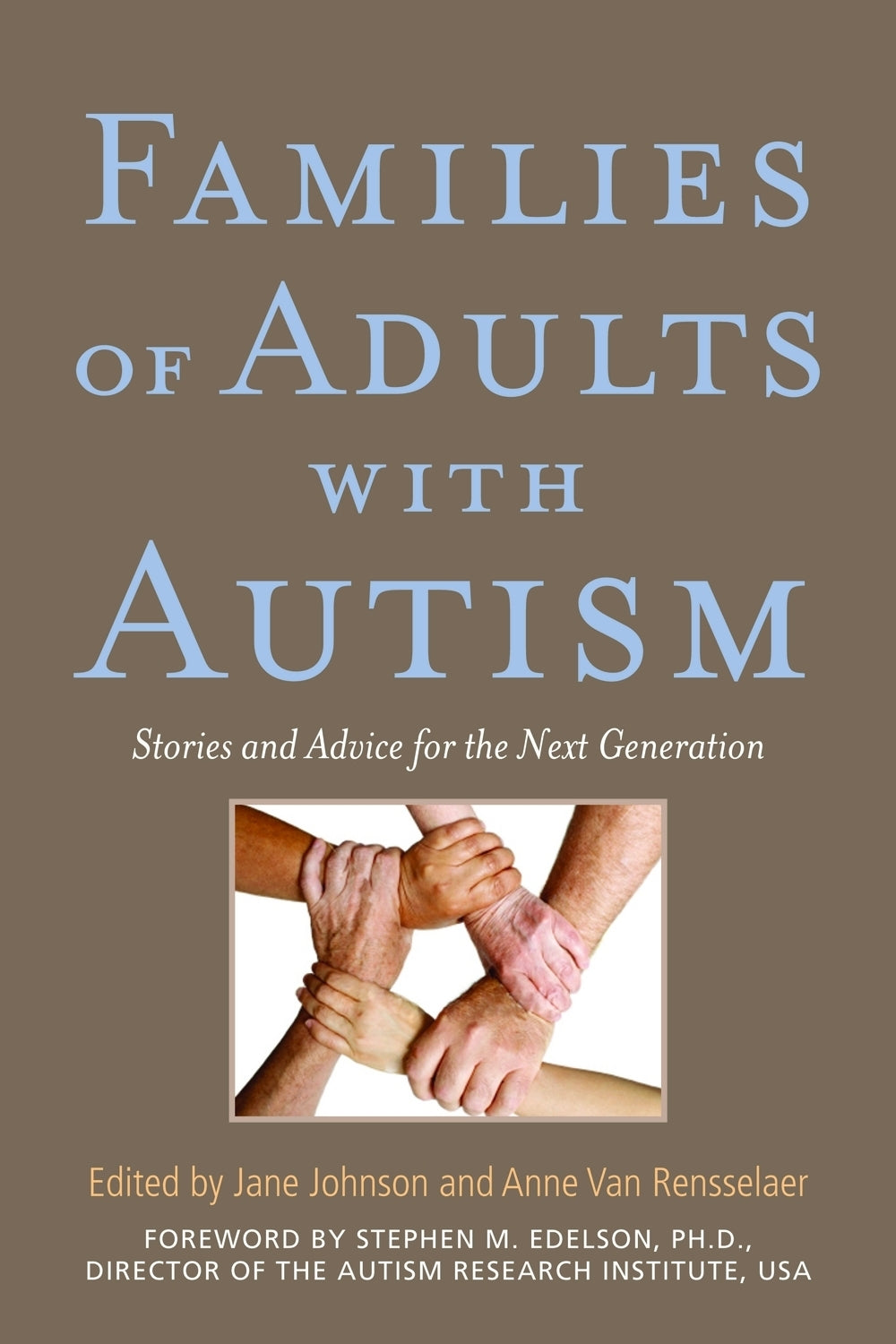 Families of Adults with Autism by Jane Botsford Johnson, Stephen M. Edelson, Anne Van Rensselaer, No Author Listed