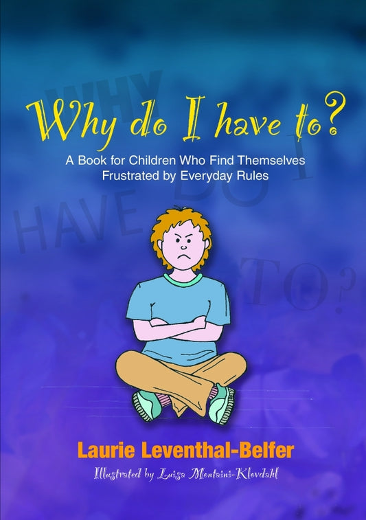 Why Do I Have To? by Luisa Montaini-Klovdahl, Laurie Leventhal-Belfer