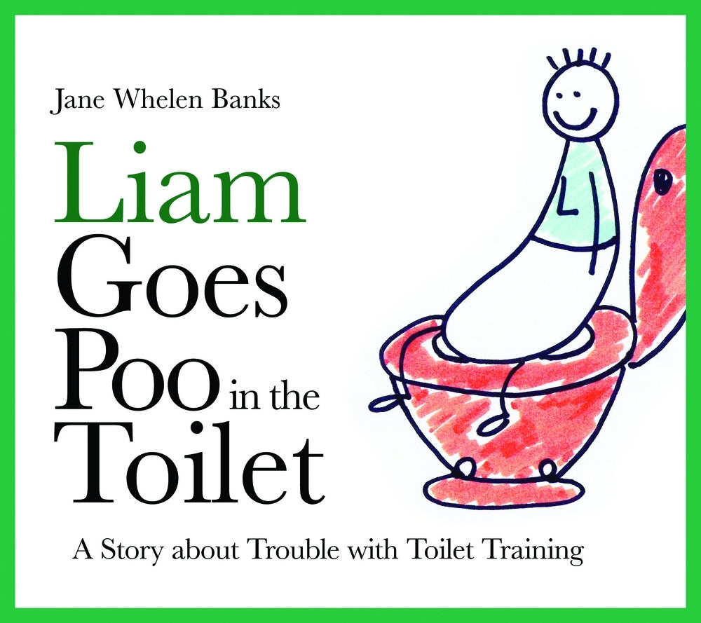 Liam Goes Poo in the Toilet by Jane Whelen-Banks