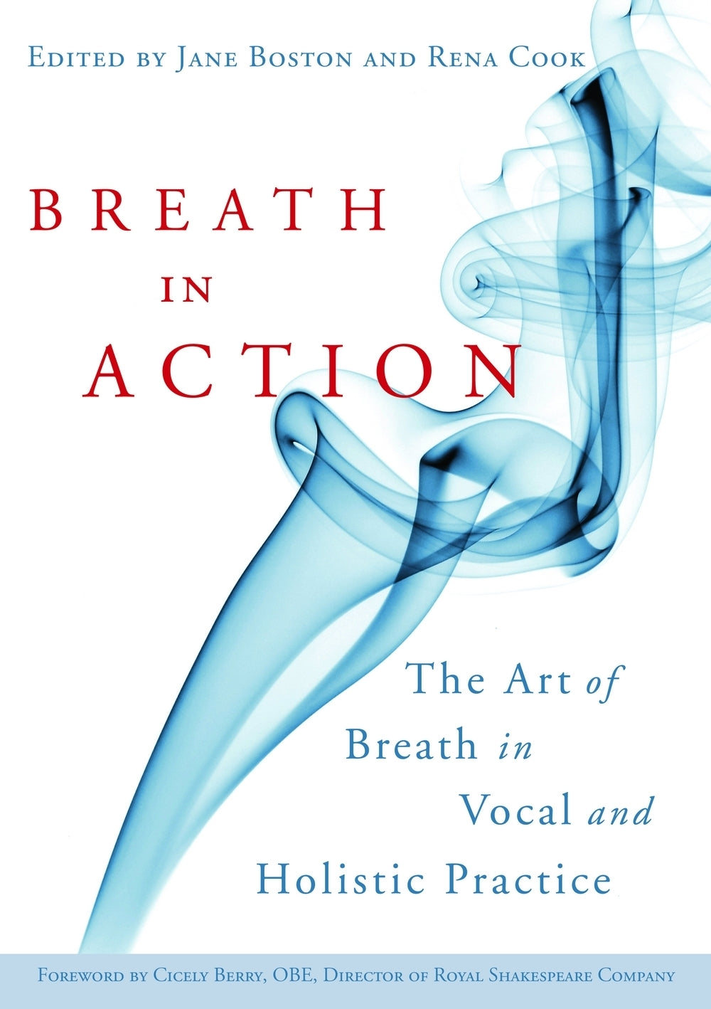 Breath in Action by Cicely Berry, Rena Cook, Jane Boston, No Author Listed